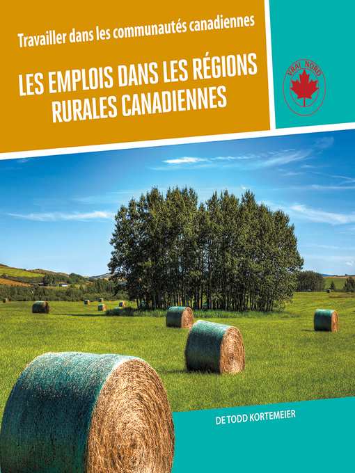 Title details for Les emplois dans les régions rurales canadiennes by Todd Kortemeier - Available